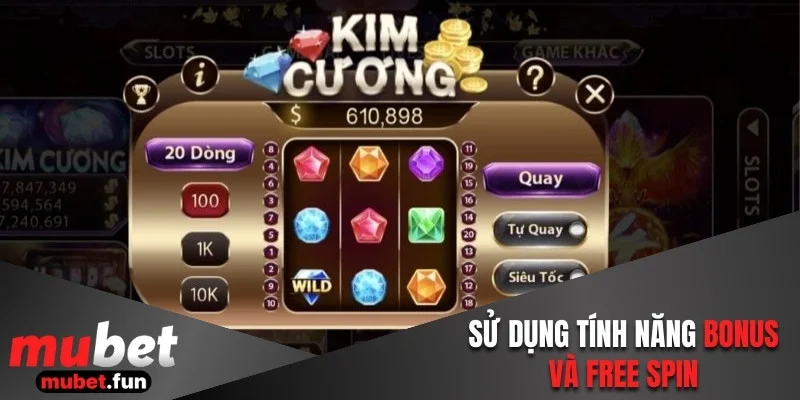 Sử dụng tính năng bonus và free spin